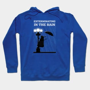 EXTERMINATING  in the Rain Hoodie